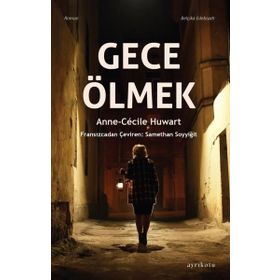 Gece Ölmek Anne-Cecile Huwart