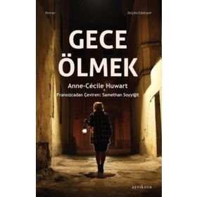 Gece Ölmek Anne-Cecile Huwart