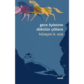Gece Öylesine Dökülür Çöllere - Beyan Yayınları
