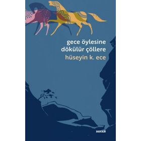Gece Öylesine Dökülür Çöllere - Beyan Yayınları
