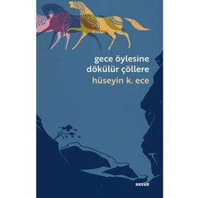 Gece Öylesine Dökülür Çöllere - Beyan Yayınları