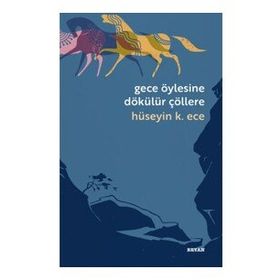Gece Öylesine Dökülür Çöllere - Beyan Yayınları