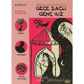 GECE SAÇLI GENÇ KIZ MASAL VE EFSANELER - 5 - GUDULE