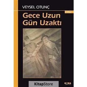 GECE UZUN GÜN UZAKTI - VEYSEL OTUNÇ