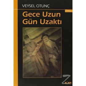 GECE UZUN GÜN UZAKTI - VEYSEL OTUNÇ