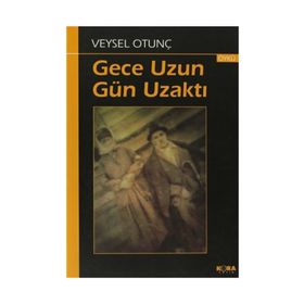 GECE UZUN GÜN UZAKTI - VEYSEL OTUNÇ