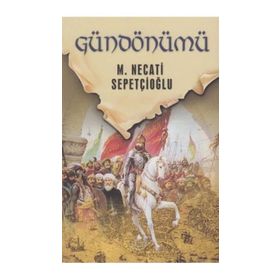 GECE VAKTINDE GÜNDÖNÜMÜ - MUSTAFA NECATI SEPETÇİOĞLU