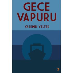 Gece Vapuru - Yasemin Yelter