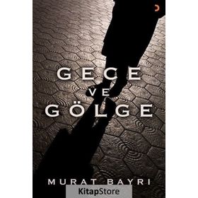 Gece ve Gölge - Murat Bayrı