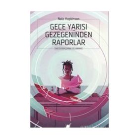 Gece Yarısı Gezegeninden Raporlar - Nalo Hopkinson