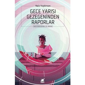 Gece Yarısı Gezegeninden Raporlar - Nalo Hopkinson