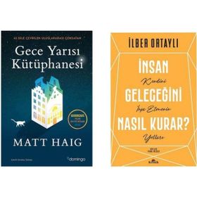 Gece Yarısı Kütüphanesi - Matt Haig - İnsan Geleceğini Nasıl Kurar - İlber Ortaylı