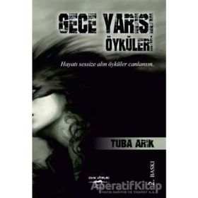 GECE YARISI ÖYKÜLERİ - TUBA ARIK