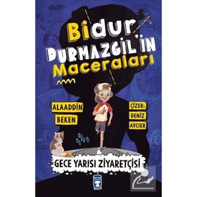 Gece Yarısı Ziyaretçisi - Bidur Durmazgilin Maceraları - Alaaddin Beken - Timaş Yayınları