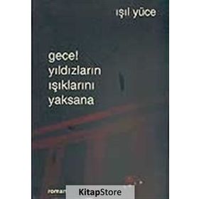 GECE! YILDIZLARIN IŞIKLARINI YAKSANA - IŞIL YÜCE