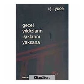 GECE! YILDIZLARIN IŞIKLARINI YAKSANA - IŞIL YÜCE
