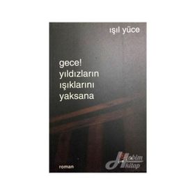 GECE! YILDIZLARIN IŞIKLARINI YAKSANA - IŞIL YÜCE