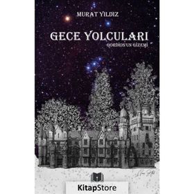 Gece Yolcuları Gordios’un Gizemi - Murat Yıldız - Parana Yayınları