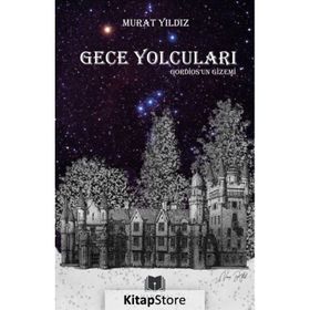 Gece Yolcuları Gordios’un Gizemi - Murat Yıldız - Parana Yayınları