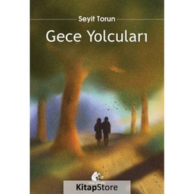 Gece Yolcuları Seyit Torun