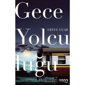 Gece Yolculuğu - Ertuğ Uçar