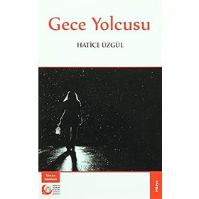 Gece Yolcusu - Hatice Üzgül