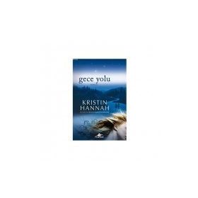 GECE YOLU - KRISTIN HANNAH
