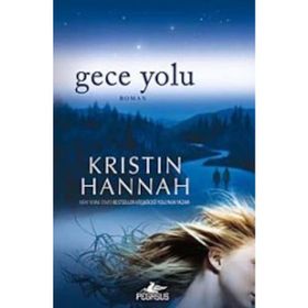 GECE YOLU - KRISTIN HANNAH