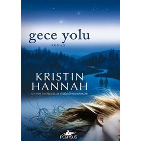 GECE YOLU - KRISTIN HANNAH