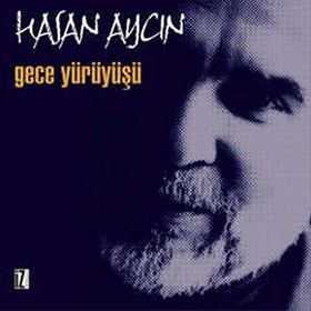 GECE YÜRÜYÜŞÜ - HASAN AYCIN