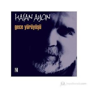 GECE YÜRÜYÜŞÜ - HASAN AYCIN