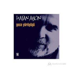 GECE YÜRÜYÜŞÜ - HASAN AYCIN