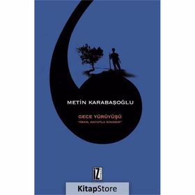 Gece Yürüyüşü - İman Hayatla Sınanır - Metin Karabaşoğlu
