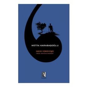 Gece Yürüyüşü - İman Hayatla Sınanır - Metin Karabaşoğlu
