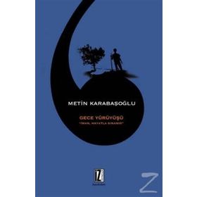GECE YÜRÜYÜŞÜ - METIN KARABAŞOĞLU
