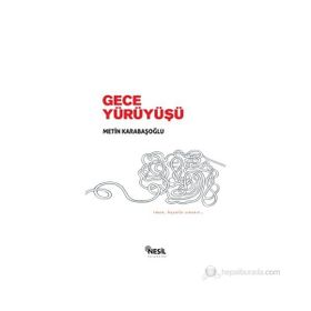 GECE YÜRÜYÜŞÜ - METIN KARABAŞOĞLU