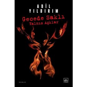 Gecede Saklı Yalnız Aşklar - Adil Yıldırım
