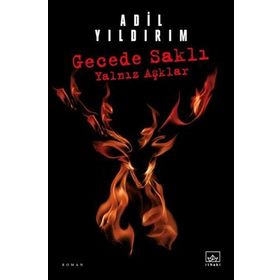 Gecede Saklı Yalnız Aşklar - Adil Yıldırım