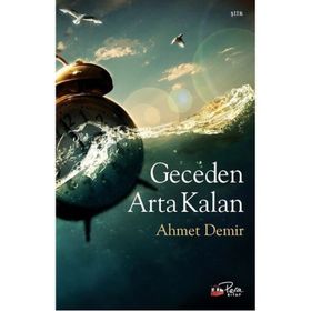 Geceden Arta Kalan - Ahmet Demirel