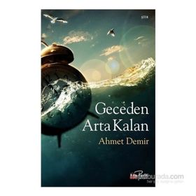 Geceden Arta Kalan - Ahmet Demirel