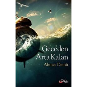 Geceden Arta Kalan - Ahmet Demirel