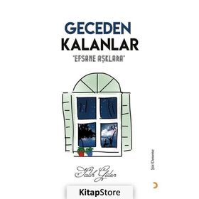 Geceden Kalanlar-Efsane Aşklara - Salih Gülen