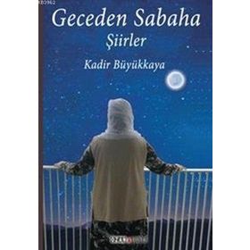 Geceden Sabaha - Kadir Büyükkaya
