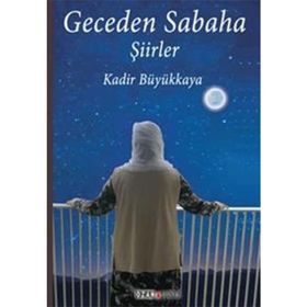 Geceden Sabaha - Kadir Büyükkaya