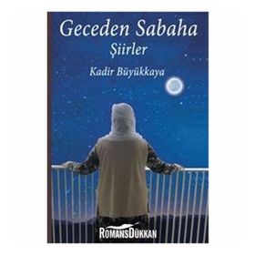 Geceden Sabaha - Kadir Büyükkaya