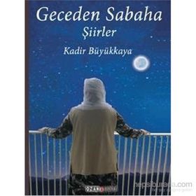 Geceden Sabaha - Kadir Büyükkaya