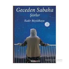 Geceden Sabaha - Kadir Büyükkaya