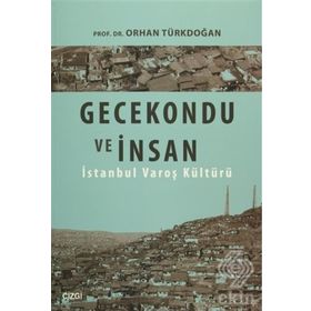 Gecekondu ve İnsan - Prof. Dr. Orhan Türkdoğan
