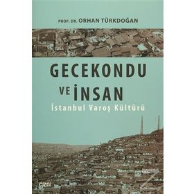 Gecekondu ve İnsan - Prof. Dr. Orhan Türkdoğan