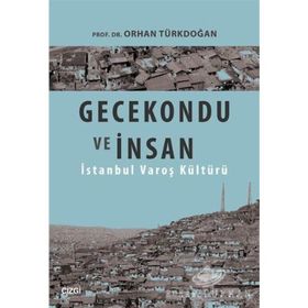 Gecekondu ve İnsan - Prof. Dr. Orhan Türkdoğan